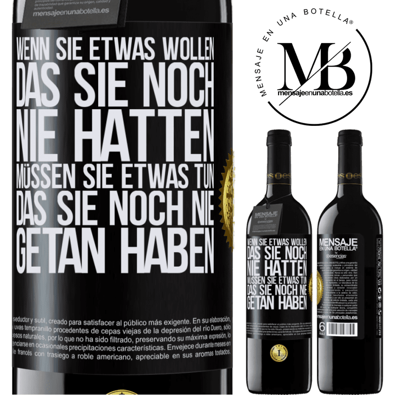 39,95 € Kostenloser Versand | Rotwein RED Ausgabe MBE Reserve Wenn du etwas willst, das du noch nie hattest, musst du etwas tun, das du noch nie getan hast Schwarzes Etikett. Anpassbares Etikett Reserve 12 Monate Ernte 2016 Tempranillo