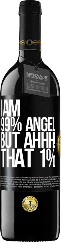 «I am 99% angel, but ahhh! that 1%» RED Edition MBE Reserve