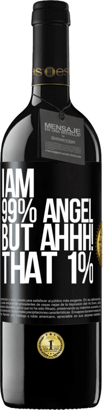 39,95 € | Red Wine RED Edition MBE Reserve I am 99% angel, but ahhh! that 1% Black Label. Customizable label Reserve 12 Months Harvest 2015 Tempranillo