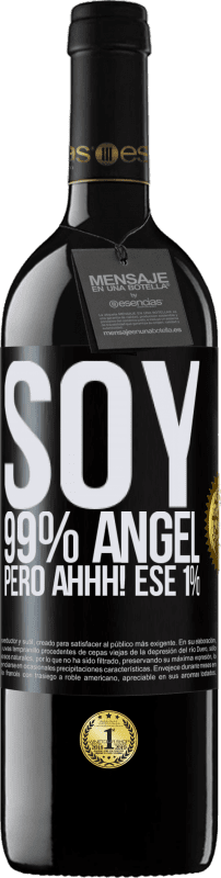 «Soy 99% ángel, pero ahhh! ese 1%» Edición RED MBE Reserva