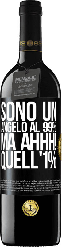 39,95 € | Vino rosso Edizione RED MBE Riserva Sono un angelo al 99%, ma ahhh! quell'1% Etichetta Nera. Etichetta personalizzabile Riserva 12 Mesi Raccogliere 2015 Tempranillo