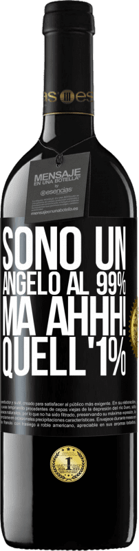 39,95 € Spedizione Gratuita | Vino rosso Edizione RED MBE Riserva Sono un angelo al 99%, ma ahhh! quell'1% Etichetta Nera. Etichetta personalizzabile Riserva 12 Mesi Raccogliere 2016 Tempranillo