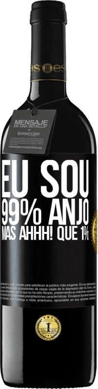 39,95 € Envio grátis | Vinho tinto Edição RED MBE Reserva Eu sou 99% anjo, mas ahhh! que 1% Etiqueta Preta. Etiqueta personalizável Reserva 12 Meses Colheita 2014 Tempranillo