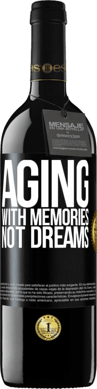 «Aging with memories, not dreams» RED Edition MBE Reserve