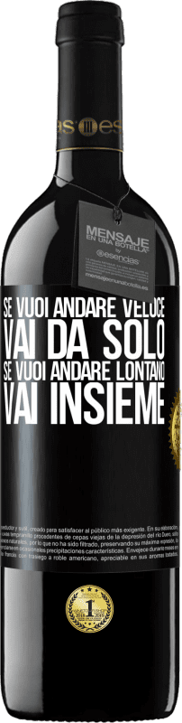 39,95 € | Vino rosso Edizione RED MBE Riserva Se vuoi andare veloce, vai da solo. Se vuoi andare lontano, vai insieme Etichetta Nera. Etichetta personalizzabile Riserva 12 Mesi Raccogliere 2016 Tempranillo