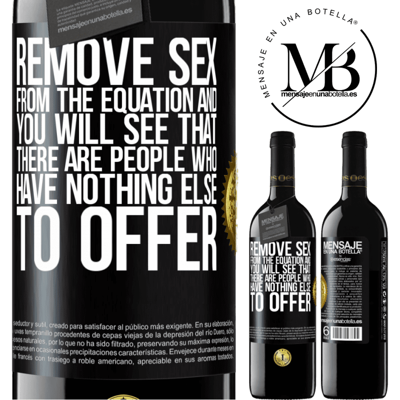 24,95 € Free Shipping | Red Wine RED Edition Crianza 6 Months Remove sex from the equation and you will see that there are people who have nothing else to offer Black Label. Customizable label Aging in oak barrels 6 Months Harvest 2019 Tempranillo