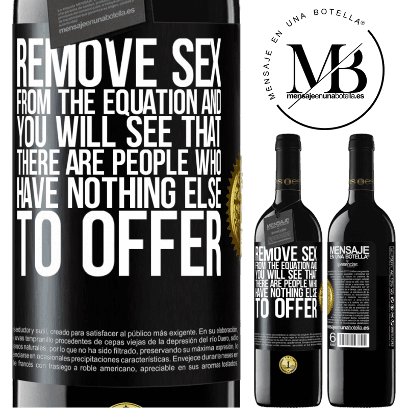 39,95 € Free Shipping | Red Wine RED Edition MBE Reserve Remove sex from the equation and you will see that there are people who have nothing else to offer Black Label. Customizable label Reserve 12 Months Harvest 2014 Tempranillo