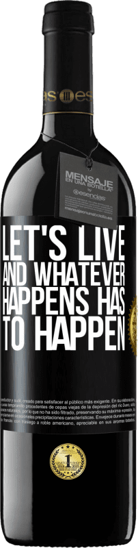 «Let's live. And whatever happens has to happen» RED Edition MBE Reserve