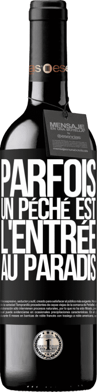 39,95 € | Vin rouge Édition RED MBE Réserve Parfois, un péché est l'entrée au paradis Étiquette Noire. Étiquette personnalisable Réserve 12 Mois Récolte 2015 Tempranillo