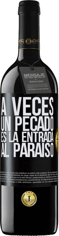 39,95 € Envío gratis | Vino Tinto Edición RED MBE Reserva A veces un pecado es la entrada al paraíso Etiqueta Negra. Etiqueta personalizable Reserva 12 Meses Cosecha 2016 Tempranillo