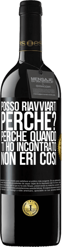 39,95 € Spedizione Gratuita | Vino rosso Edizione RED MBE Riserva posso riavviarti Perché? Perché quando ti ho incontrato non eri così Etichetta Nera. Etichetta personalizzabile Riserva 12 Mesi Raccogliere 2015 Tempranillo