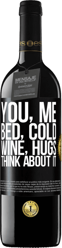 39,95 € | Красное вино Издание RED MBE Бронировать Ты, я, кровать, холод, вино, объятия. Думай об этом Черная метка. Настраиваемая этикетка Бронировать 12 Месяцы Урожай 2014 Tempranillo