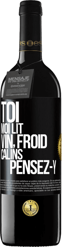 39,95 € Envoi gratuit | Vin rouge Édition RED MBE Réserve Toi, moi lit, vin froid, câlins Pensez-y Étiquette Noire. Étiquette personnalisable Réserve 12 Mois Récolte 2016 Tempranillo