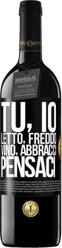 39,95 € Spedizione Gratuita | Vino rosso Edizione RED MBE Riserva Tu, io, letto, freddo, vino, abbracci. Pensaci Etichetta Nera. Etichetta personalizzabile Riserva 12 Mesi Raccogliere 2016 Tempranillo