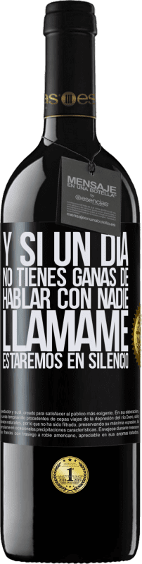 «Y si un día no tienes ganas de hablar con nadie, llámame, estaremos en silencio» Edición RED MBE Reserva