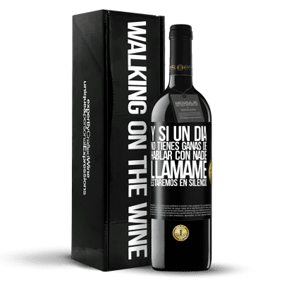 «Y si un día no tienes ganas de hablar con nadie, llámame, estaremos en silencio» Edición RED MBE Reserva