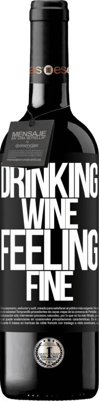 39,95 € | Vin rouge Édition RED MBE Réserve Drinking wine, feeling fine Étiquette Noire. Étiquette personnalisable Réserve 12 Mois Récolte 2014 Tempranillo