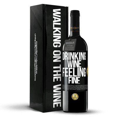 «Drinking wine, feeling fine» Edición RED MBE Reserva