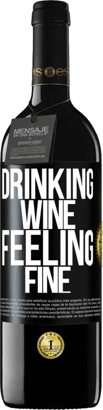 39,95 € | Vino rosso Edizione RED MBE Riserva Drinking wine, feeling fine Etichetta Nera. Etichetta personalizzabile Riserva 12 Mesi Raccogliere 2014 Tempranillo