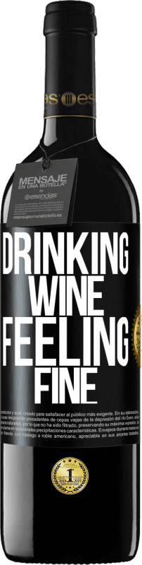 39,95 € | Vino rosso Edizione RED MBE Riserva Drinking wine, feeling fine Etichetta Nera. Etichetta personalizzabile Riserva 12 Mesi Raccogliere 2015 Tempranillo