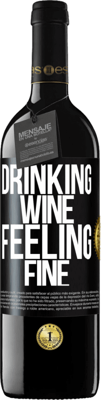 39,95 € | Vinho tinto Edição RED MBE Reserva Drinking wine, feeling fine Etiqueta Preta. Etiqueta personalizável Reserva 12 Meses Colheita 2014 Tempranillo