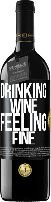 39,95 € Envio grátis | Vinho tinto Edição RED MBE Reserva Drinking wine, feeling fine Etiqueta Preta. Etiqueta personalizável Reserva 12 Meses Colheita 2016 Tempranillo