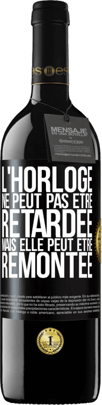 39,95 € Envoi gratuit | Vin rouge Édition RED MBE Réserve L'horloge ne peut pas être retardée, mais elle peut être remontée Étiquette Noire. Étiquette personnalisable Réserve 12 Mois Récolte 2016 Tempranillo