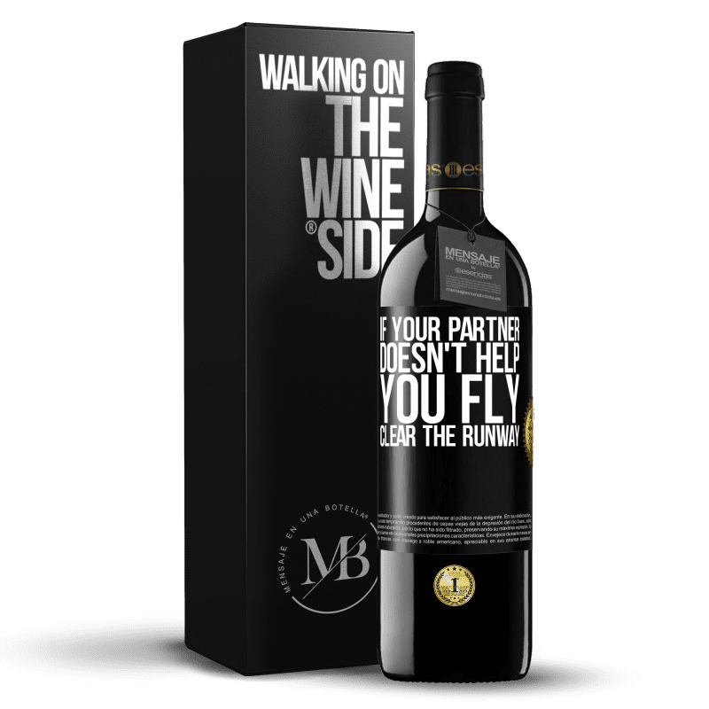 39,95 € Free Shipping | Red Wine RED Edition MBE Reserve If your partner doesn't help you fly, clear the runway Black Label. Customizable label Reserve 12 Months Harvest 2014 Tempranillo