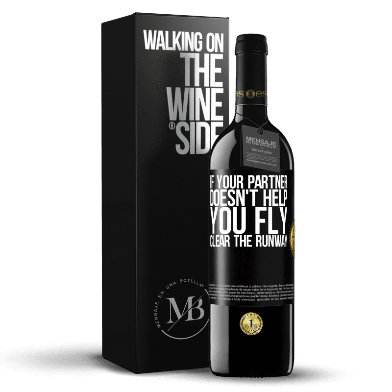 39,95 € Free Shipping | Red Wine RED Edition MBE Reserve If your partner doesn't help you fly, clear the runway Black Label. Customizable label Reserve 12 Months Harvest 2016 Tempranillo