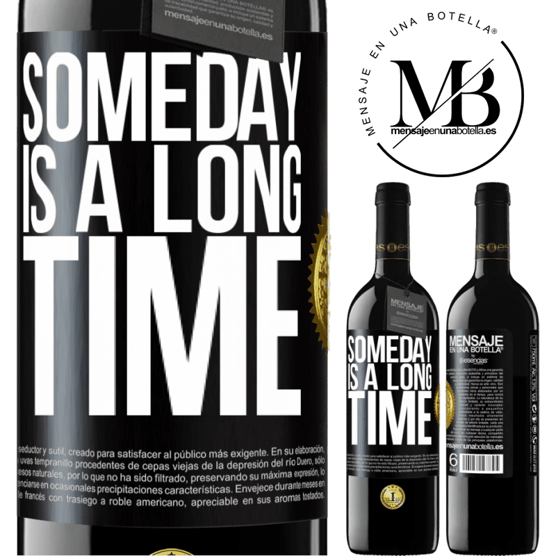 24,95 € Free Shipping | Red Wine RED Edition Crianza 6 Months Someday is a long time Black Label. Customizable label Aging in oak barrels 6 Months Harvest 2019 Tempranillo
