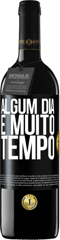 39,95 € | Vinho tinto Edição RED MBE Reserva Algum dia é muito tempo Etiqueta Preta. Etiqueta personalizável Reserva 12 Meses Colheita 2015 Tempranillo