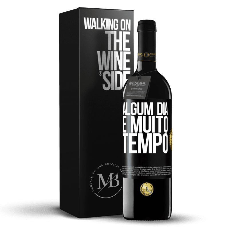 39,95 € Envio grátis | Vinho tinto Edição RED MBE Reserva Algum dia é muito tempo Etiqueta Preta. Etiqueta personalizável Reserva 12 Meses Colheita 2016 Tempranillo