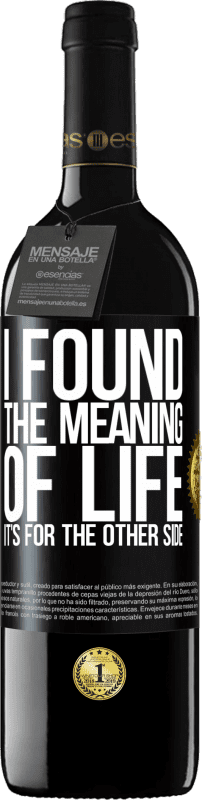 39,95 € | 赤ワイン REDエディション MBE 予約する 人生の意味を見つけました。それは向こう側です ブラックラベル. カスタマイズ可能なラベル 予約する 12 月 収穫 2016 Tempranillo