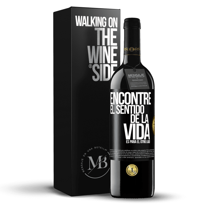 39,95 € Envío gratis | Vino Tinto Edición RED MBE Reserva Encontré el sentido de la vida. Es para el otro lado Etiqueta Negra. Etiqueta personalizable Reserva 12 Meses Cosecha 2016 Tempranillo