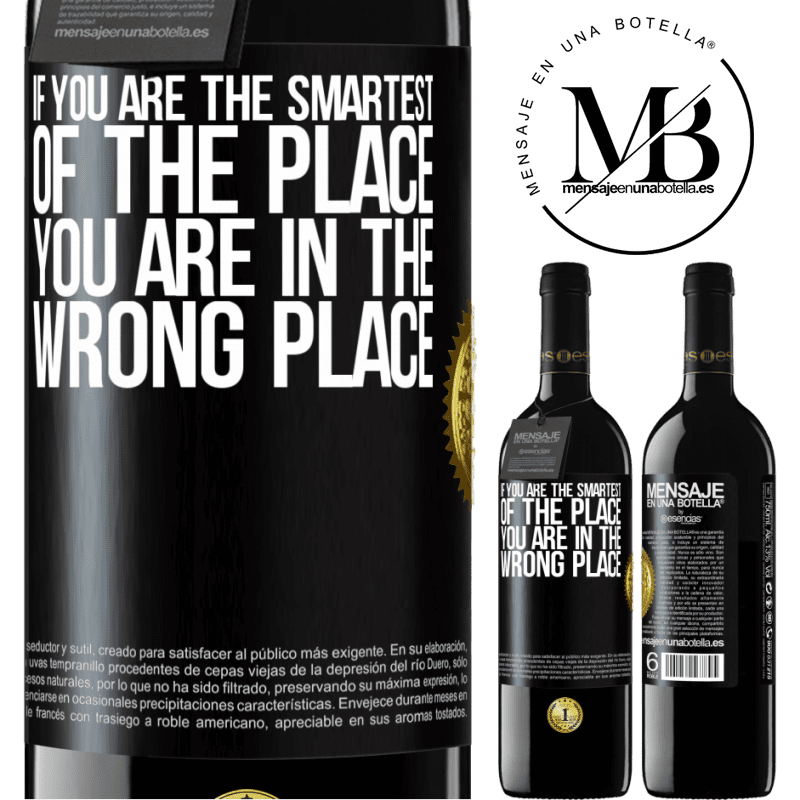 24,95 € Free Shipping | Red Wine RED Edition Crianza 6 Months If you are the smartest of the place, you are in the wrong place Black Label. Customizable label Aging in oak barrels 6 Months Harvest 2019 Tempranillo