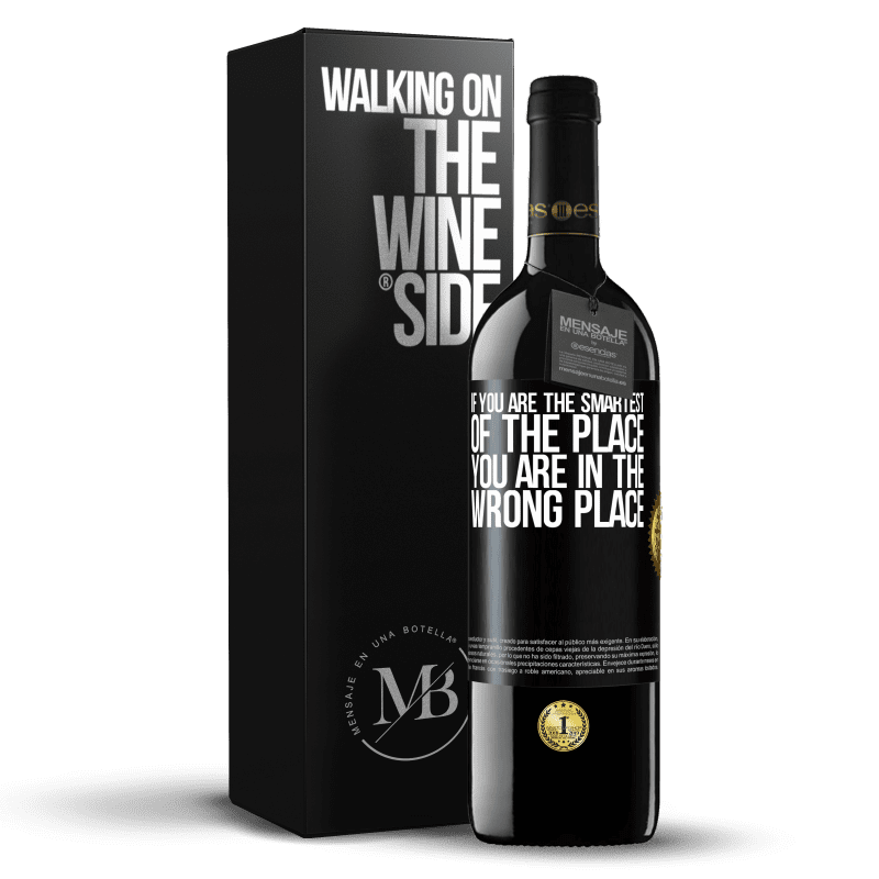 39,95 € Free Shipping | Red Wine RED Edition MBE Reserve If you are the smartest of the place, you are in the wrong place Black Label. Customizable label Reserve 12 Months Harvest 2016 Tempranillo