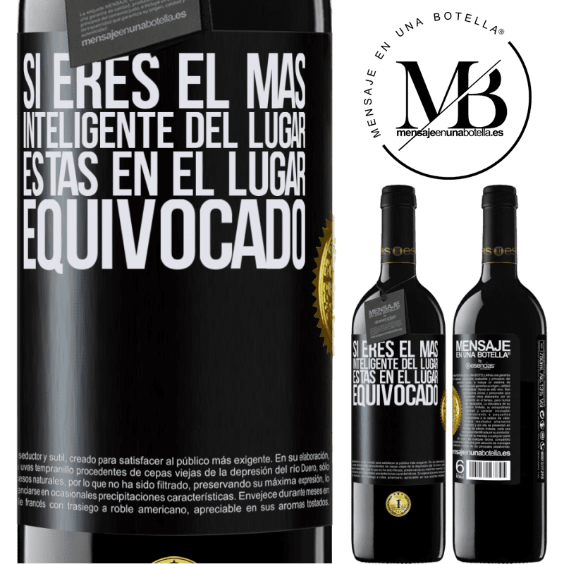 39,95 € Envío gratis | Vino Tinto Edición RED MBE Reserva Si eres el más inteligente del lugar, estas en el lugar equivocado Etiqueta Negra. Etiqueta personalizable Reserva 12 Meses Cosecha 2016 Tempranillo