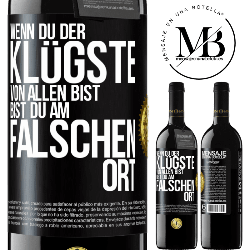 39,95 € Kostenloser Versand | Rotwein RED Ausgabe MBE Reserve Wenn du der klügste von allen bist, bist du am falschen Ort Schwarzes Etikett. Anpassbares Etikett Reserve 12 Monate Ernte 2015 Tempranillo