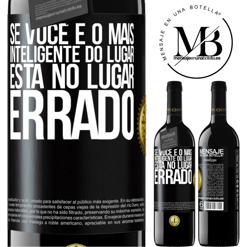 39,95 € Envio grátis | Vinho tinto Edição RED MBE Reserva Se você é o mais inteligente do lugar, está no lugar errado Etiqueta Preta. Etiqueta personalizável Reserva 12 Meses Colheita 2015 Tempranillo