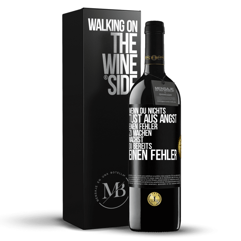 39,95 € Kostenloser Versand | Rotwein RED Ausgabe MBE Reserve Wenn du nichts tust aus Angst, einen Fehler zu machen, machst du bereits einen Fehler Schwarzes Etikett. Anpassbares Etikett Reserve 12 Monate Ernte 2016 Tempranillo