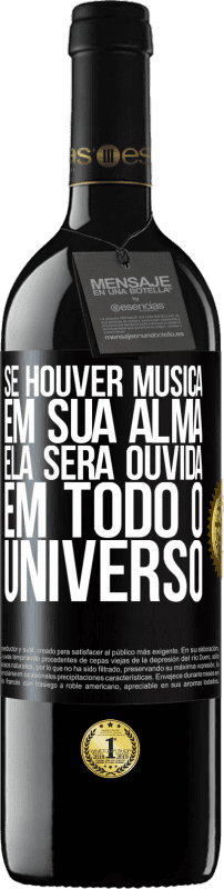 39,95 € Envio grátis | Vinho tinto Edição RED MBE Reserva Se houver música em sua alma, ela será ouvida em todo o universo Etiqueta Preta. Etiqueta personalizável Reserva 12 Meses Colheita 2016 Tempranillo