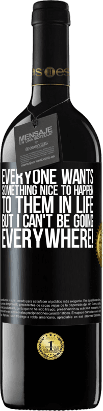 39,95 € 免费送货 | 红酒 RED版 MBE 预订 每个人都希望生活中发生一些美好的事情，但我无处不在！ 黑标. 可自定义的标签 预订 12 个月 收成 2016 Tempranillo