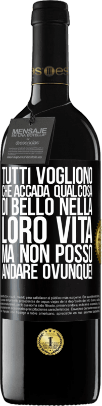 39,95 € | Vino rosso Edizione RED MBE Riserva Tutti vogliono che accada qualcosa di bello nella loro vita, ma non posso andare ovunque! Etichetta Nera. Etichetta personalizzabile Riserva 12 Mesi Raccogliere 2014 Tempranillo