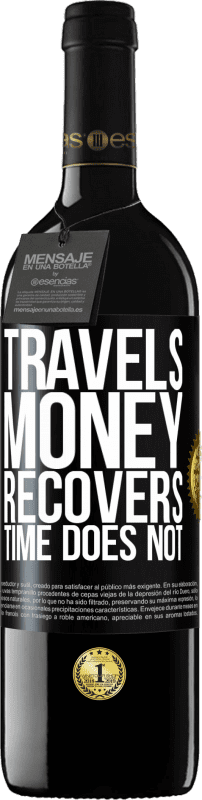 39,95 € | 赤ワイン REDエディション MBE 予約する 旅行お金は回復するが、時間は回復しない ブラックラベル. カスタマイズ可能なラベル 予約する 12 月 収穫 2016 Tempranillo