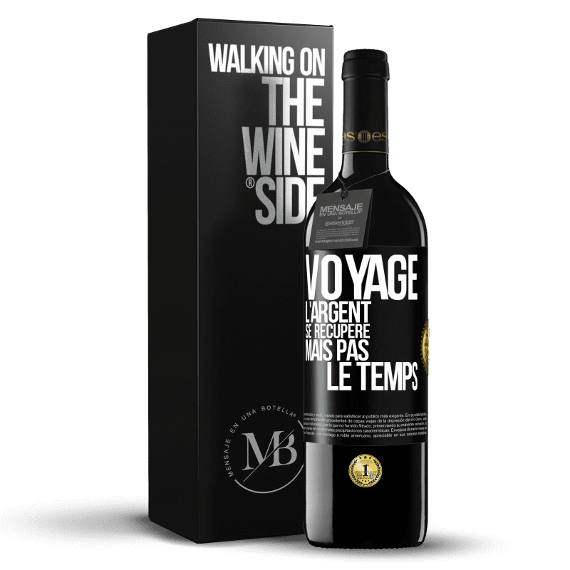 39,95 € Envoi gratuit | Vin rouge Édition RED MBE Réserve Voyage. L'argent se récupère, mais pas le temps Étiquette Noire. Étiquette personnalisable Réserve 12 Mois Récolte 2015 Tempranillo