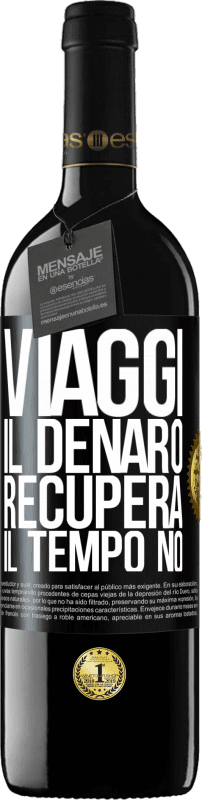 Spedizione Gratuita | Vino rosso Edizione RED MBE Riserva Viaggi. Il denaro recupera, il tempo no Etichetta Nera. Etichetta personalizzabile Riserva 12 Mesi Raccogliere 2014 Tempranillo