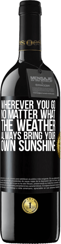 «Куда бы вы ни пошли, независимо от того, какая погода, всегда приносите свой солнечный свет» Издание RED MBE Бронировать