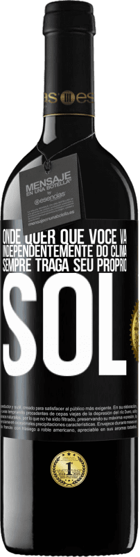 39,95 € Envio grátis | Vinho tinto Edição RED MBE Reserva Onde quer que você vá, independentemente do clima, sempre traga seu próprio sol Etiqueta Preta. Etiqueta personalizável Reserva 12 Meses Colheita 2015 Tempranillo