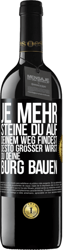 39,95 € | Rotwein RED Ausgabe MBE Reserve Je mehr Steine du auf deinem Weg findest, desto größer wirst du deine Burg bauen Schwarzes Etikett. Anpassbares Etikett Reserve 12 Monate Ernte 2016 Tempranillo
