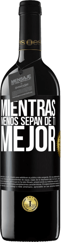 39,95 € | Vino Tinto Edición RED MBE Reserva Mientras menos sepan de ti, mejor Etiqueta Negra. Etiqueta personalizable Reserva 12 Meses Cosecha 2015 Tempranillo